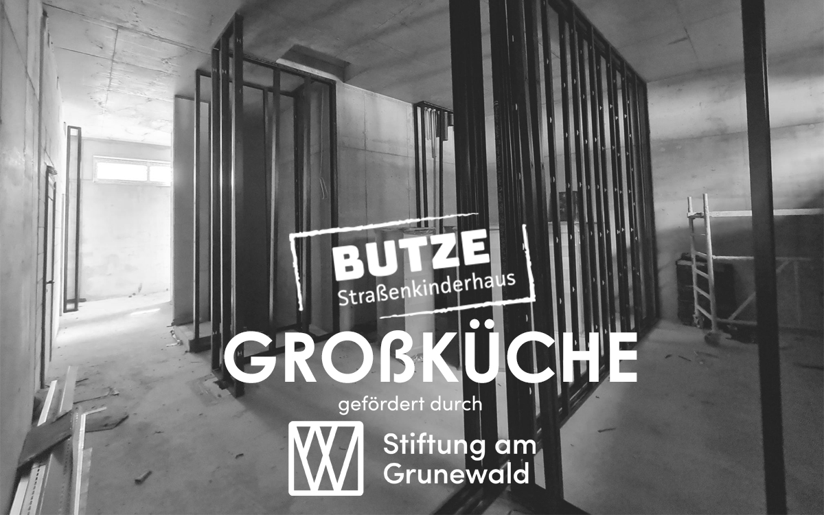 Großküche für´s Straßenkinderhaus Butze